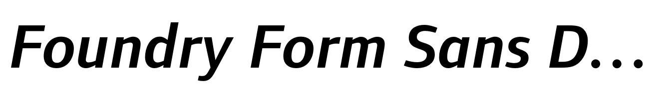 Foundry Form Sans Demi Italic